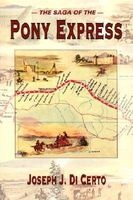 The Saga of the Pony Express (Paperback) - Joseph J DiCerto Photo
