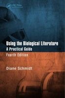 Using the Biological Literature - A Practical Guide (Hardcover, 4th Revised edition) - Diane C Schmidt Photo