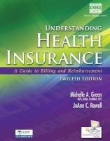 Understanding Health Insurance - A Guide to Billing and Reimbursement (Paperback, 12th Revised edition) - Michelle A Green Photo