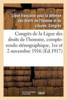 Le Congres de 1916 de La Ligue Des Droits de L'Homme - Compte-Rendu Stenographique (French, Paperback) - Ligue Francaise Photo