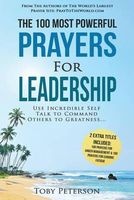 Prayer the 100 Most Powerful Prayers for Leadership 2 Amazing Books Included to Pray for Anger Management & Chronic Fatigue - Use Incredible Self Talk to Command Others to Greatness (Paperback) - Toby Peterson Photo