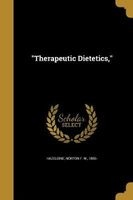 Therapeutic Dietetics, (Paperback) - Norton F W 1856 Hazeldine Photo