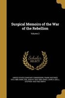 Surgical Memoirs of the War of the Rebellion; Volume 2 (Paperback) - United States Sanitary Commission Photo