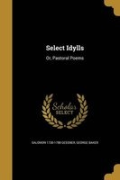 Select Idylls - Or, Pastoral Poems (Paperback) - Salomon 1730 1788 Gessner Photo