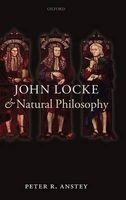 John Locke and Natural Philosophy (Hardcover) - Peter R Anstey Photo