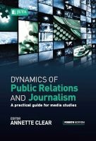 Dynamics of public relations and journalism - A practical guide for media studies (Paperback, 4th ed) - A Clear Photo