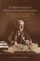 The Moral Mapping of Victorian and Edwardian London - Charles Booth, Christian Charity, and the Poor-but-Respectable (Paperback) - Thomas R C Gibson Brydon Photo