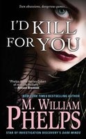 I'd Kill for You (Paperback) - M William Phelps Photo