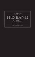 Stuff Every Husband Should Know (Hardcover) - Eric San Juan Photo
