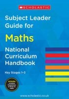 Subject Leader Guide for Maths- Key Stage 1 -3 (Paperback) - Scholastic Photo