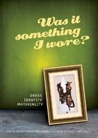 Was it Something I Wore? - Dress, Identity, Materiality (Paperback) - Relebohile Moletsane Photo