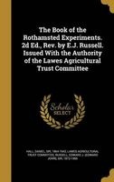 The Book of the Rothamsted Experiments. 2D Ed., REV. by E.J. Russell. Issued with the Authority of the Lawes Agricultural Trust Committee (Hardcover) - Daniel Sir Hall Photo