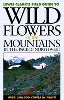 Wildflowers of the Mountains in the Pacific Northwest (Paperback, Brief and) - Lewis J Clark Photo