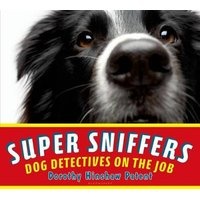 Super Sniffers - Dog Detectives on the Job (Hardcover) - Dorothy Hinshaw Patent Photo