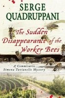 The Sudden Disappearance of the Worker Bees - A Commissario Simona Tavianello Mystery (Paperback) - Serge Quadruppani Photo