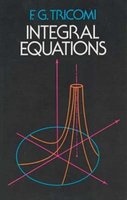 Integral Equations (Paperback, New edition) - FG Tricomi Photo