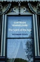 The Spirit of the Age - Victorian Essays (Paperback) - Gertrude Himmelfarb Photo