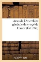 Actes de L Assemblee Generale Du Clerge de  de M. CD. LXXXII (French, Paperback) - France Photo