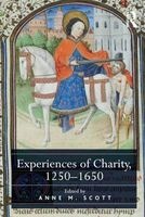 Experiences of Charity, 1250-1650 (Hardcover, New Ed) - Anne M Scott Photo