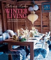  Winter Living - An Inspirational Guide to Styling and Decorating Your Home for Winter (Hardcover) - Selina Lake Photo