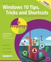 Windows 10 Tips, Tricks & Shortcuts in Easy Steps - Covers the Windows 10 Anniversary Update (Paperback, 2nd Revised edition) - Mike McGrath Photo