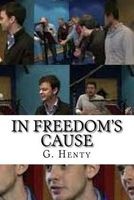 In Freedom's Cause (Paperback) - G A Henty Photo