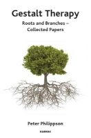 Gestalt Therapy - Roots and Branches - Collected Papers (Paperback) - Peter Philippson Photo