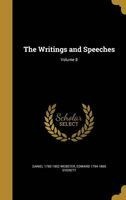 The Writings and Speeches; Volume 8 (Hardcover) - Daniel 1782 1852 Webster Photo
