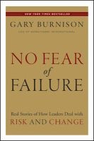No Fear of Failure - Real Stories of How Leaders Deal with Risk and Change (Hardcover) - Gary Burnison Photo