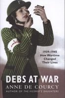 Debs at War - 1939-1945 (Paperback, New ed) - Anne De Courcy Photo