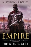 The Wolf's Gold: Empire V, 5 (Paperback) - Anthony Riches Photo