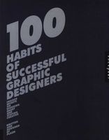 100 Habits of Successful Graphic Designers - Insider Secrets from Top Designers on Working Smart and Staying Creative (Paperback) - Josh Berger Photo