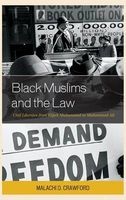 Black Muslims and the Law - Civil Liberties from Elijah Muhammad to Muhammad Ali (Hardcover) - Malachi D Crawford Photo