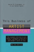 This Business of Artist Management (Hardcover, 4th Revised edition) - Xavier M Frascogna Photo