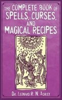 The Complete Book of Spells, Curses, and Magical Recipes (Paperback) - Leonard R N Ashley Photo