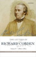 The Letters of Richard Cobden, Volume IV - 1860-1865 (Hardcover) - Anthony Howe Photo