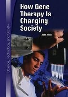 How Gene Therapy Is Changing Society (Hardcover) - John Allen Photo