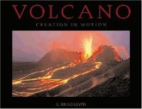 Volcano - Creation in Motion (Hardcover) - G Brad Lewis Photo