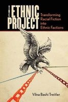 The Ethnic Project - Transforming Racial Fiction into Ethnic Factions (Paperback, New) - Vilna Bashi Treitler Photo