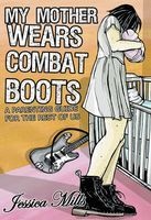 My Mother Wears Combat Boots - A Parenting Guide for the Rest of Us (Paperback) - Jessica Mills Photo