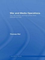 War and Media Operations - The US Military and the Press from Vietnam to Iraq (Paperback) - Thomas Rid Photo