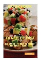The Diabetes Diet - The Eat to Live Plan to Prevent and Reverse Diabetes (Paperback) - Hevizs Photo