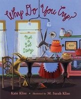 Why Do You Cry? - Not a Sob Story (Hardcover, First) - Kate Klise Photo