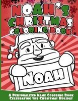 Noah's Christmas Coloring Book - A Personalized Name Coloring Book Celebrating the Christmas Holiday (Paperback) - Noah Books Photo