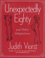 Unexpectedly Eighty - And Other Adaptations (Hardcover) - Judith Viorst Photo