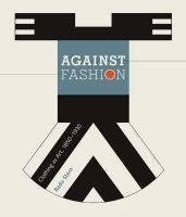 Against Fashion - Clothing as Art, 1850-1930 (Paperback, New Ed) - Radu Stern Photo