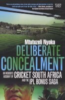 Deliberate Concealment - An Insider's Account of Cricket South Africa and the Ipl Bonus Saga (Paperback) - Mtutuzeli Nyoka Photo