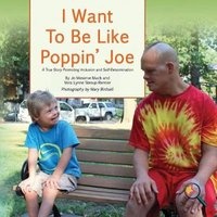 I Want to Be Like Poppin' Joe - A True Story Promoting Inclusion and Self-Determination (Paperback) - Jo Meserve Mach Photo