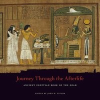Journey Through the Afterlife - Ancient Egyptian Book of the Dead (Paperback) - John H Taylor Photo