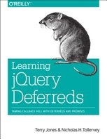 Learning jQuery Deferreds - Taming Callback Hell with Deferreds and Promises (Paperback) - Terry Jones Photo
